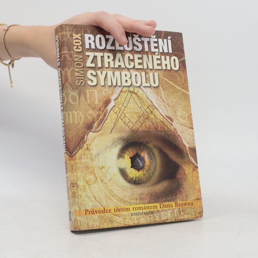 Simon Cox Rozluštění Ztraceného symbolu : průvodce třetím románem Dana Browna