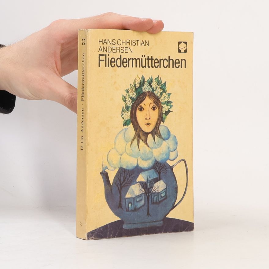 Hans Christian Andersen Fliedermütterchen und andere Märchen