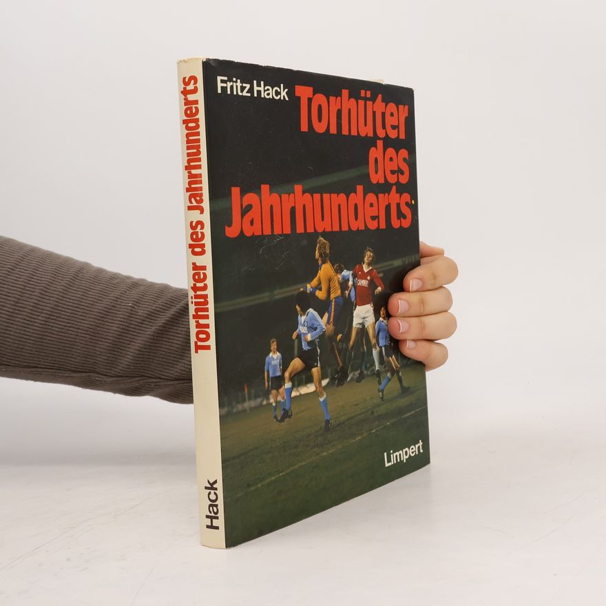 Fritz Hack Torhüter des Jahrhunderts