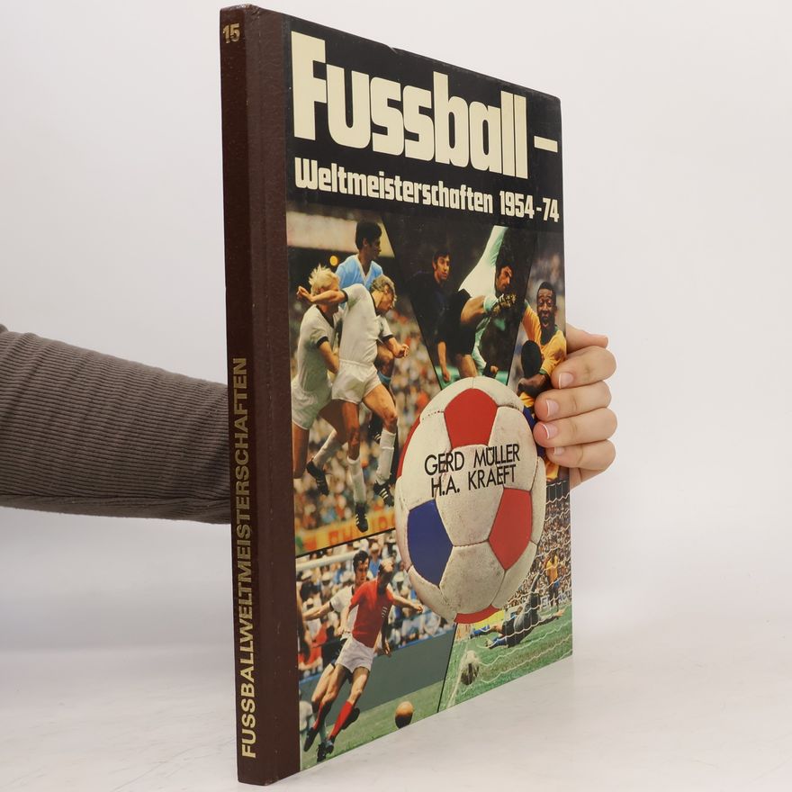 Hans-Albert Kraeft 20 Jahre Fussballweltmeisterschaften 1954 - 1974