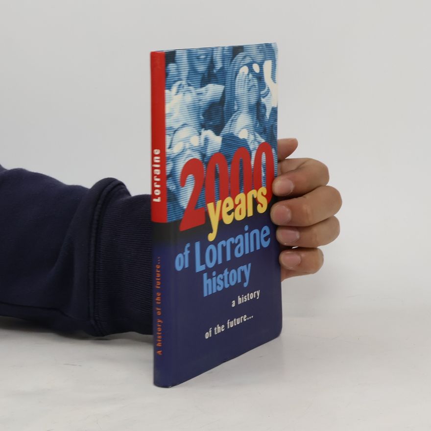 Various authors 2000 years of Lorraine history