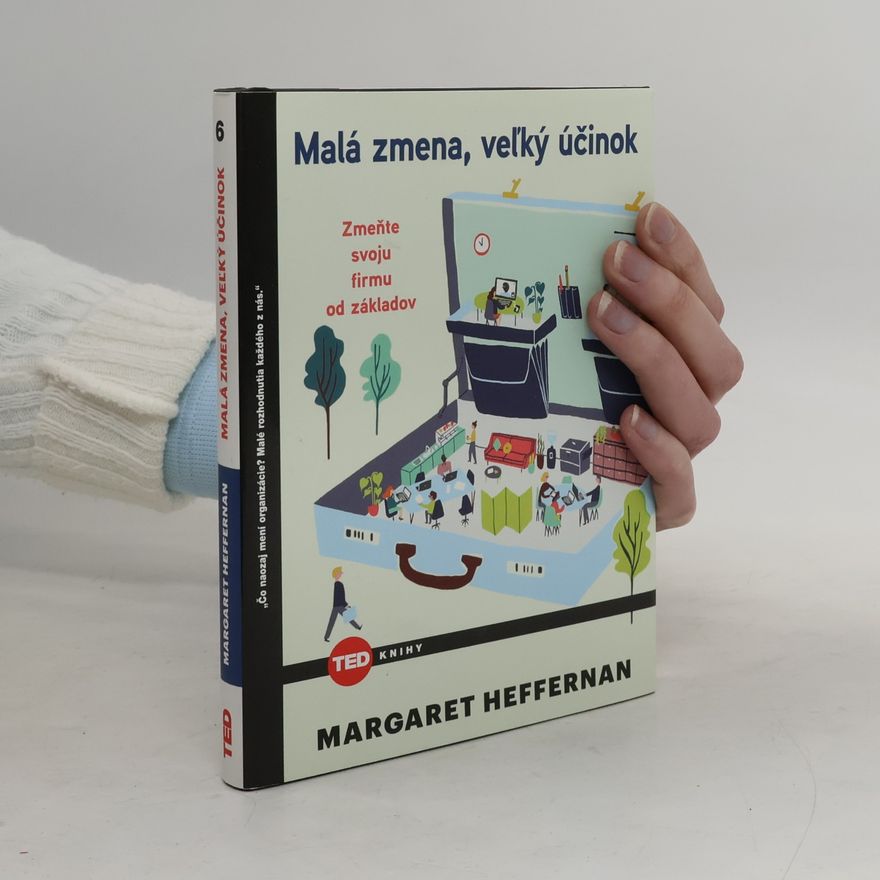 Margaret Heffernan Malá zmena, veľký účinok