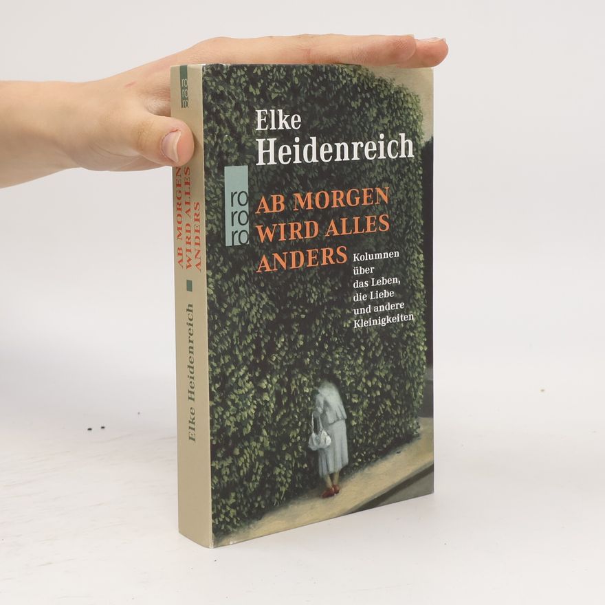 Elke Heidenreich Ab morgen wird alles anders