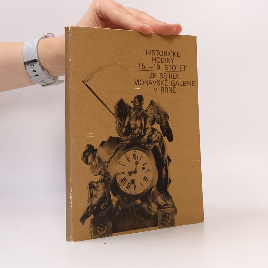 Lea Holešovská Historické hodiny 15.-19. století ze sbírek moravské galerie v Brně
