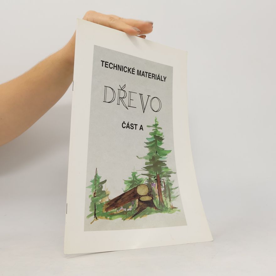 Various authors Technické materiály. Dřevo. Část A
