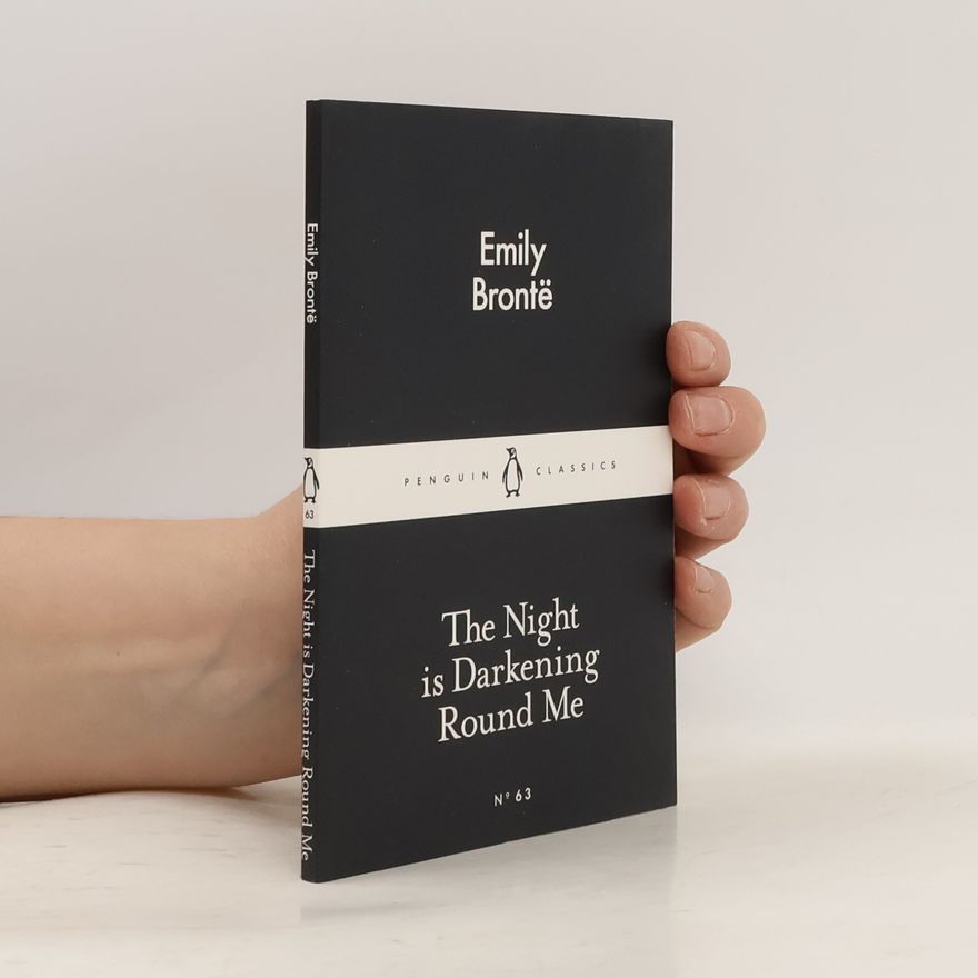 Emily Brontë The Night Is Darkening Round Me