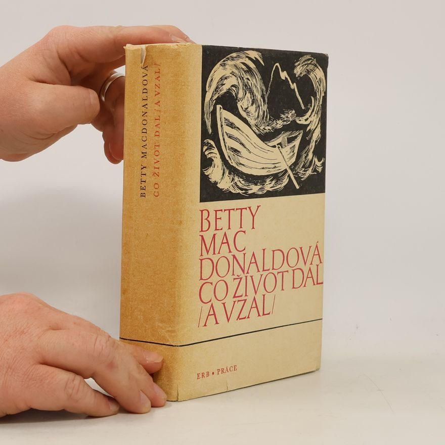 Betty MacDonald Co život dal (a vzal)
