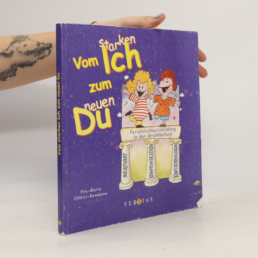 Eva Maria Chibici Revneanu Vom starken Ich zum neuen Du
