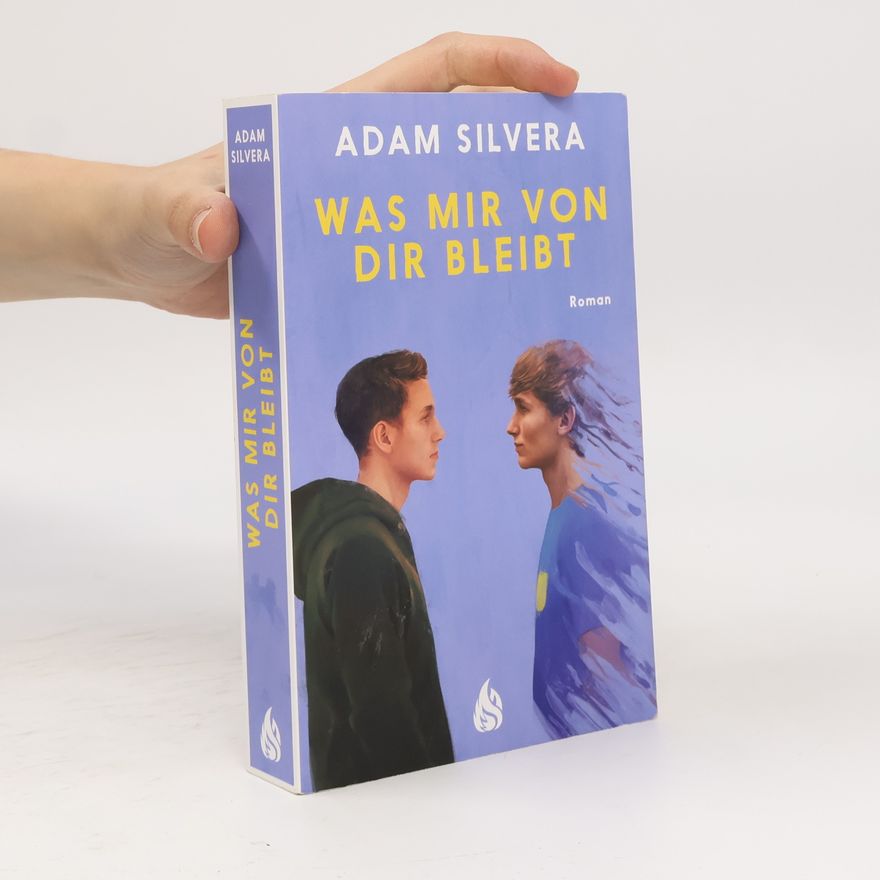 Adam Silvera Was Mir Von Dir Bleibt