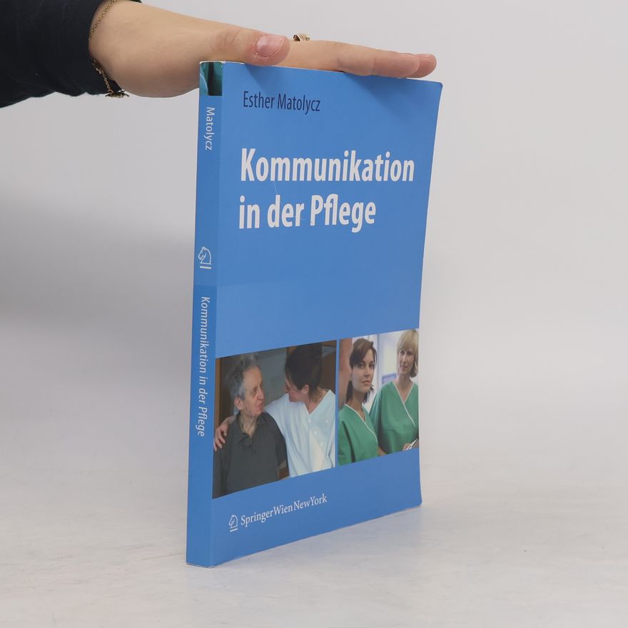 Esther Matolycz Kommunikation in der Pflege