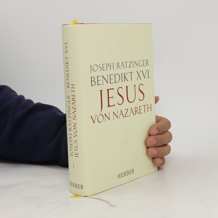 Joseph Ratzinger Jesus von Nazareth. Band 1. Von der Taufe im Jordan bis zur Verklärung