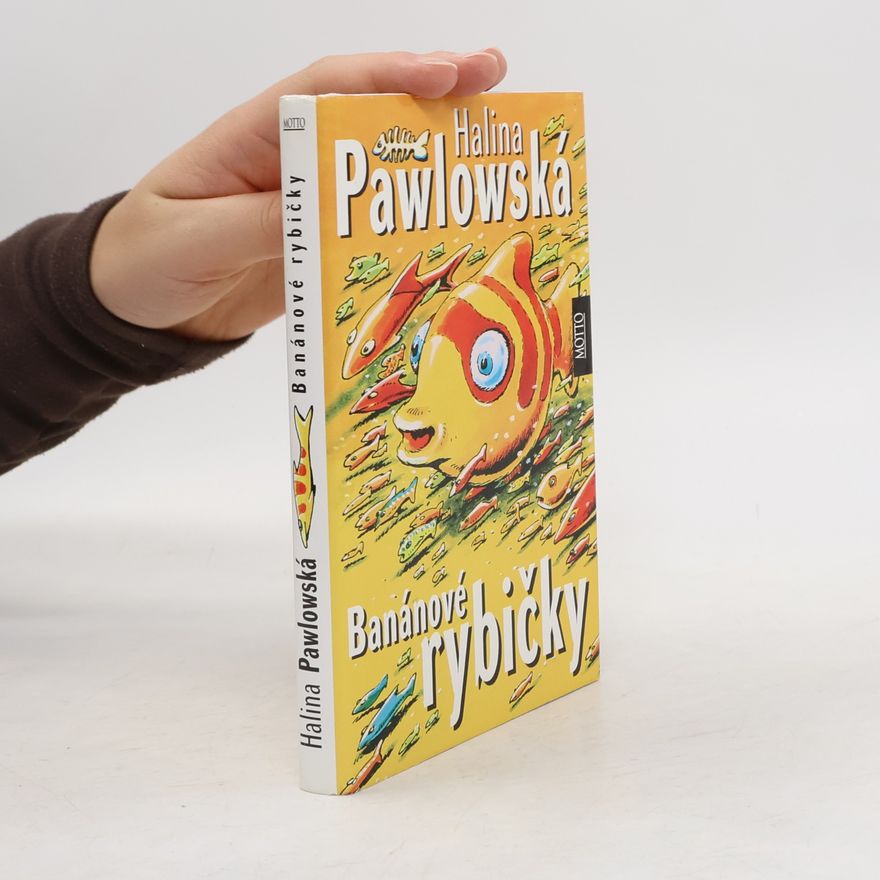Halina Pawlowská Banánové rybičky