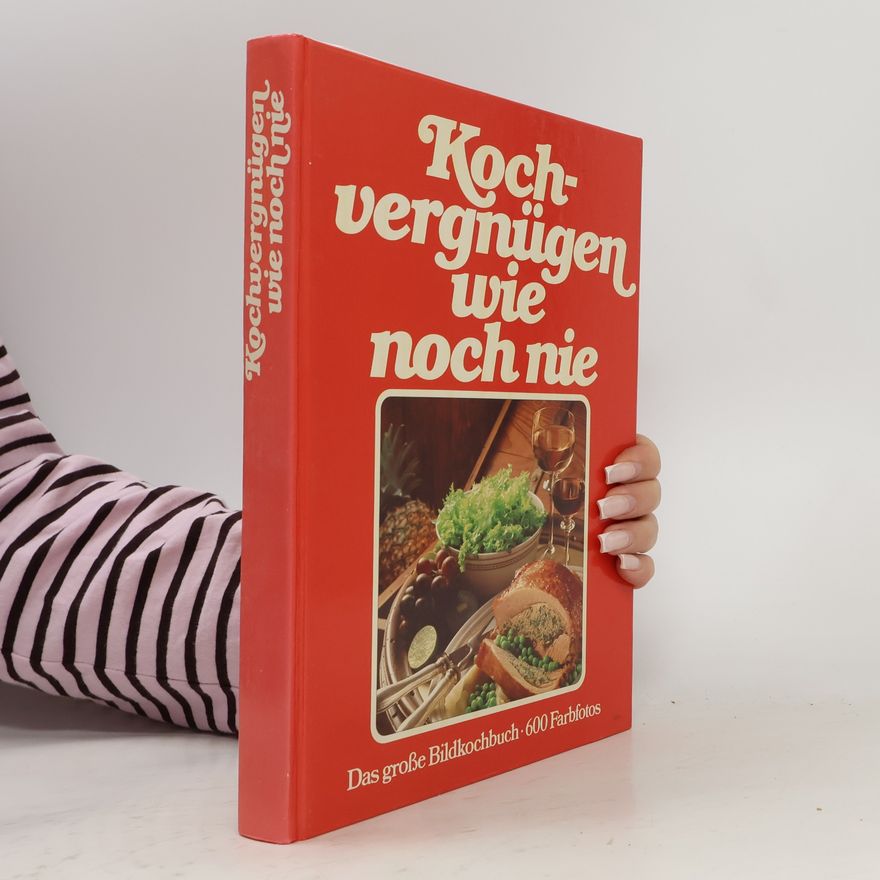 Autorenkollektiv Kochvergnügen wie noch nie