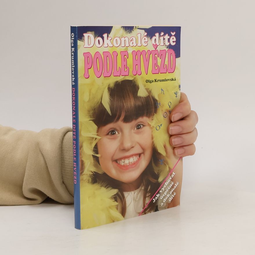 Olga Krumlovská Dokonalé dítě podle hvězd: Astrologie pro každého