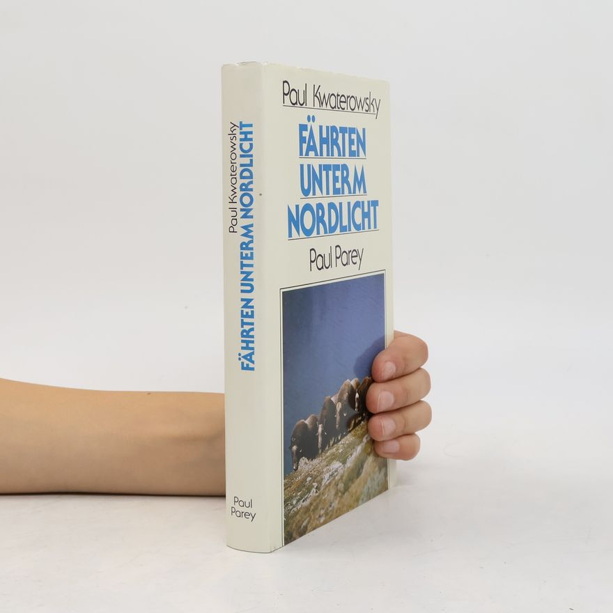 Paul Kwaterowsky Fährten unterm Nordlicht
