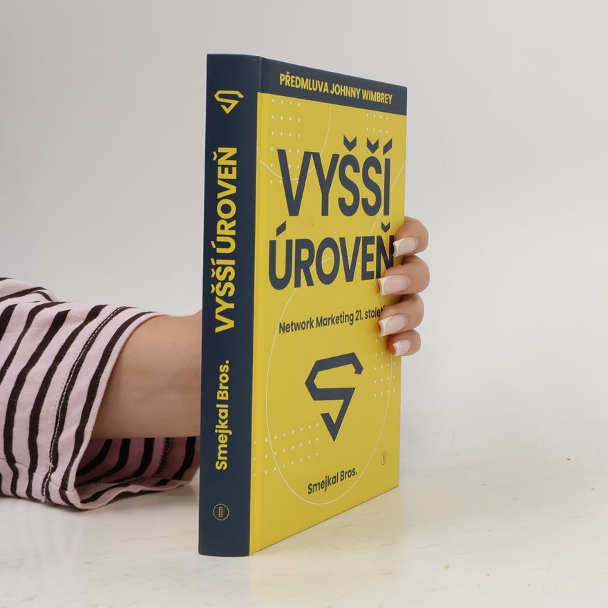 Bros Smejkal Vyšší úroveň : network marketing 21. století