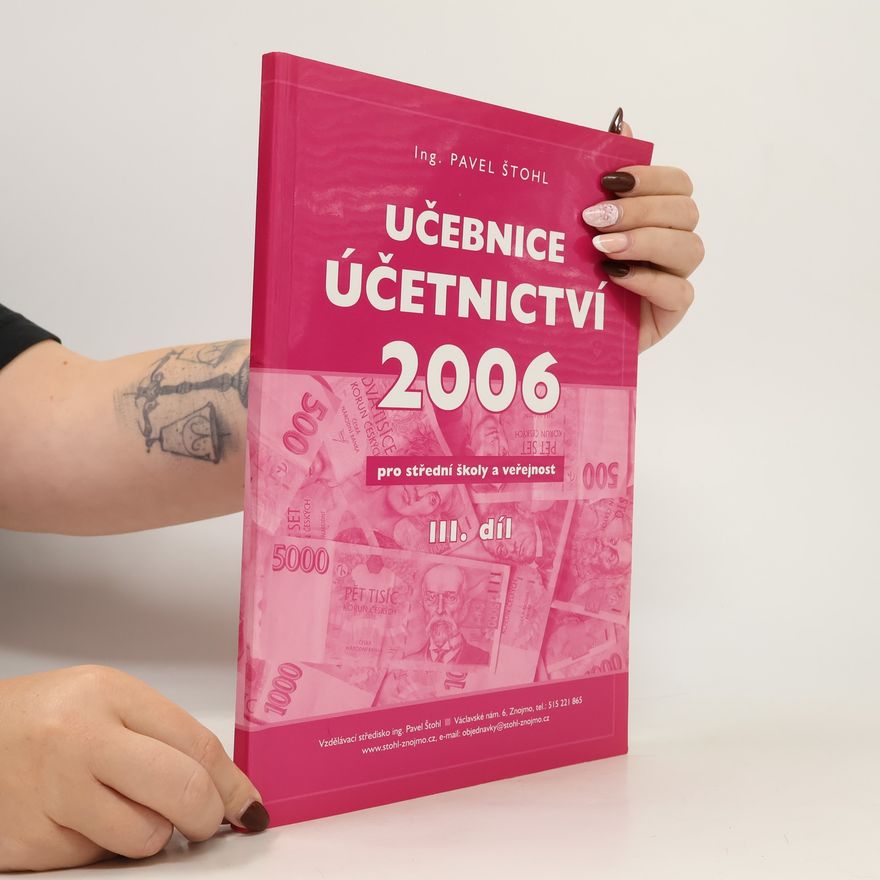 Pavel Štohl Učebnice účetnictví 2006 pro střední školy a veřejnost III. díl