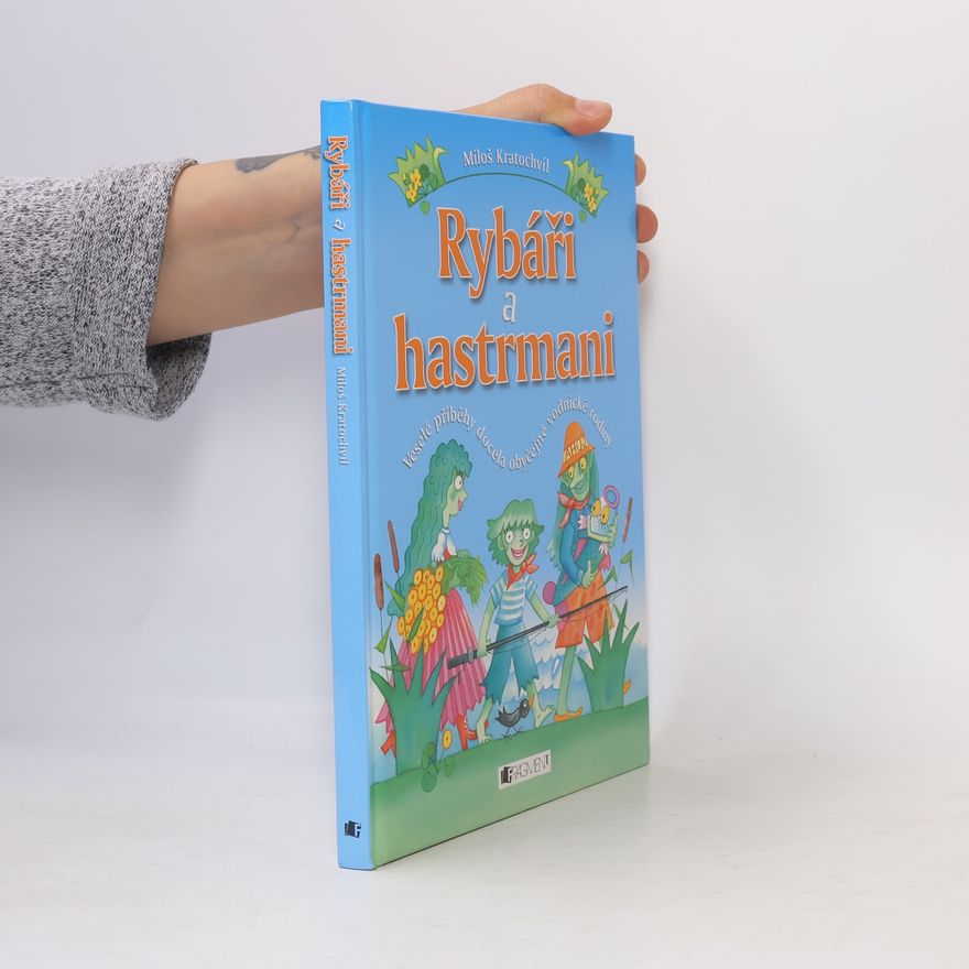 Miloš Kratochvíl Rybáři a hastrmani