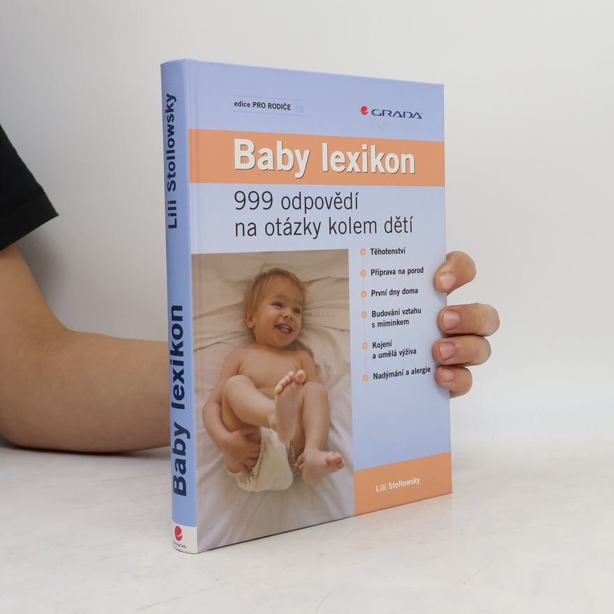 Lili Stollowsky Baby lexikon. 999 odpovědí na otázky kolem dětí