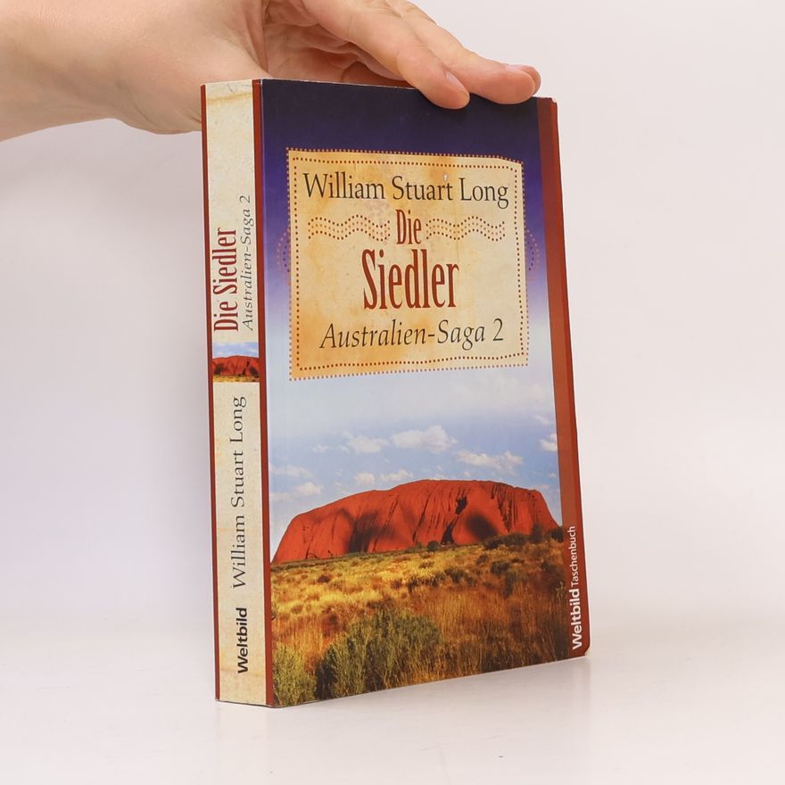 William Stuart Long Australien-Saga 2. Die Siedler