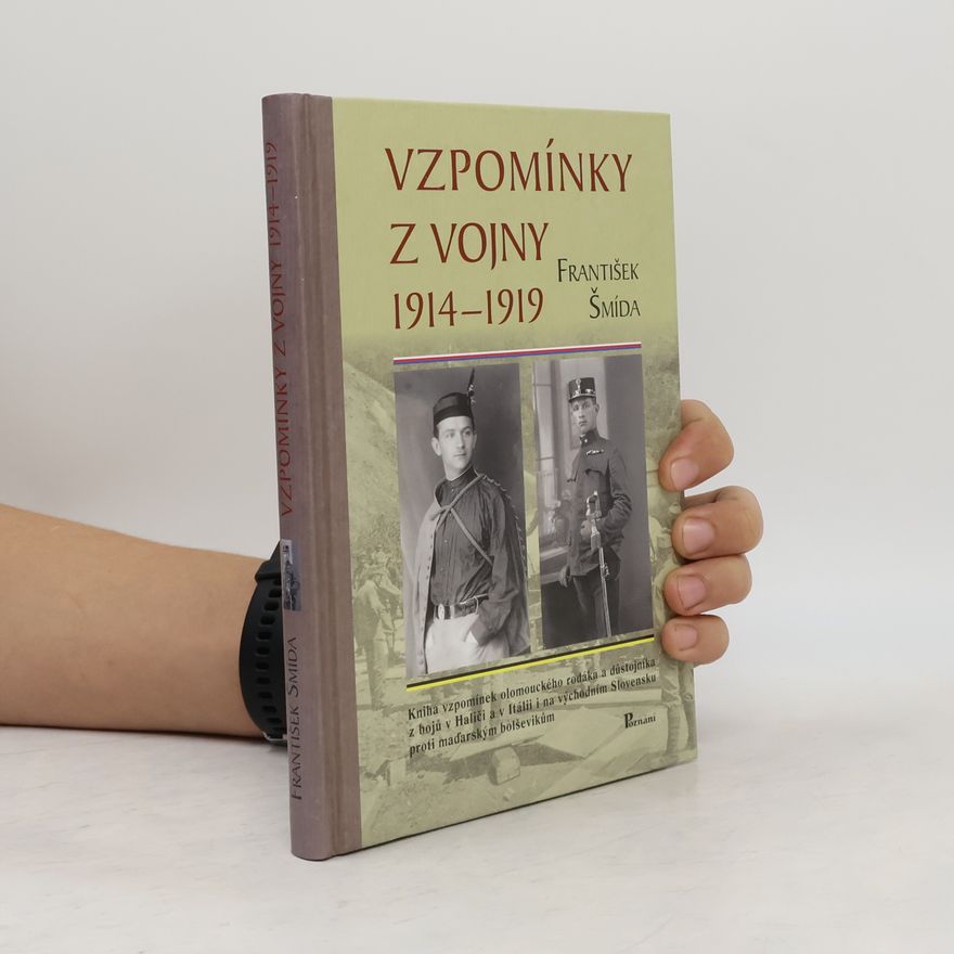 František Šmída Vzpomínky z vojny 1914 – 1919