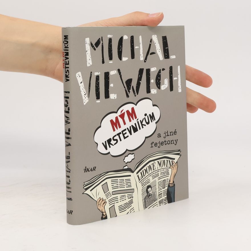 Michal Viewegh Mým vrstevníkům a jiné fejetony