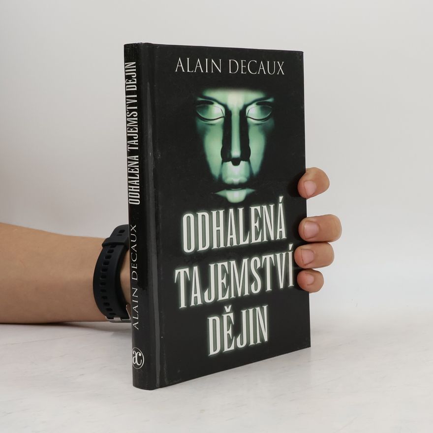 Alain Decaux Odhalená tajemství dějin