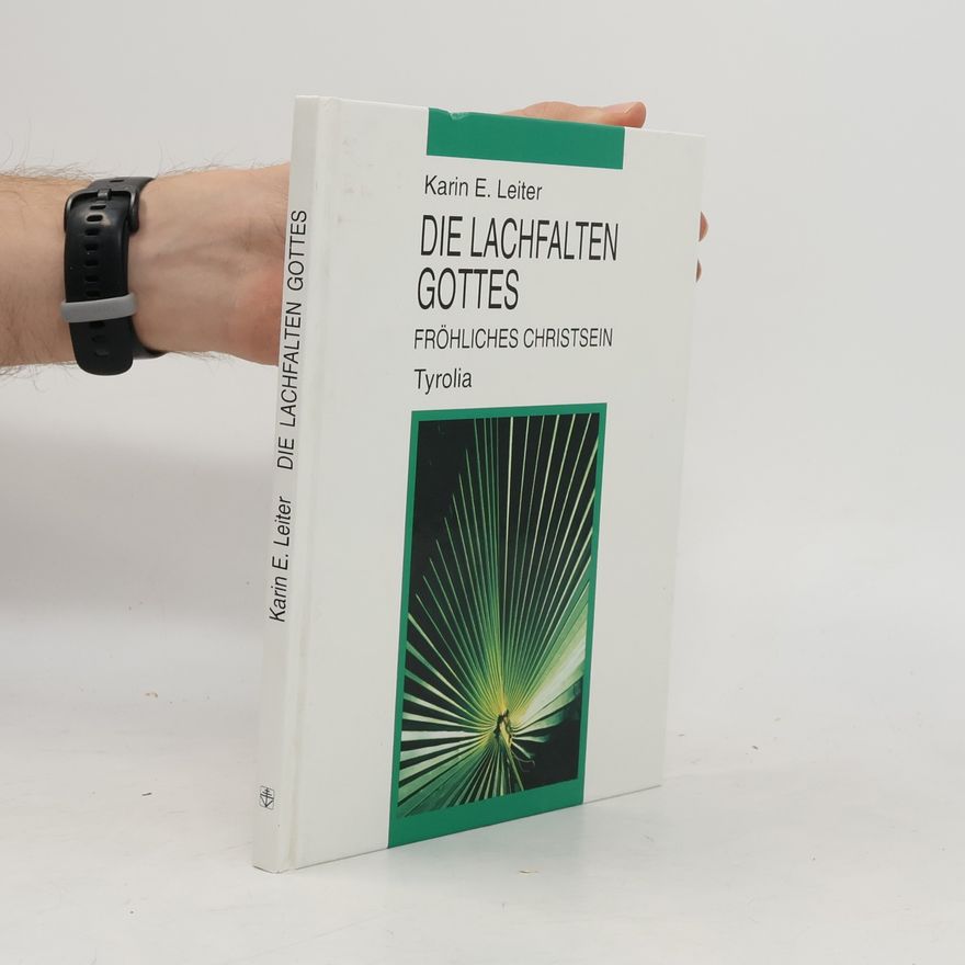 Karin E. Leiter Die Lachfalten Gottes