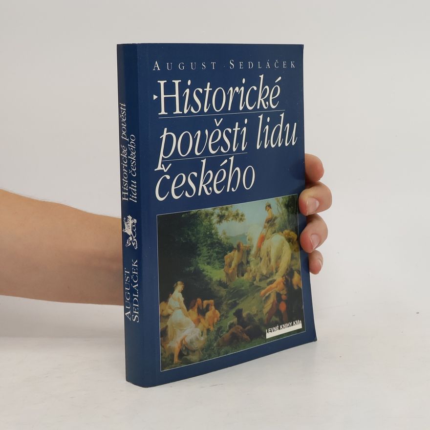 August Sedláček Historické pověsti lidu českého