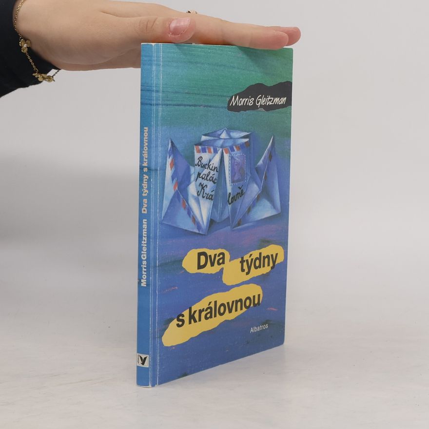 Morris Gleitzman Dva týdny s královnou