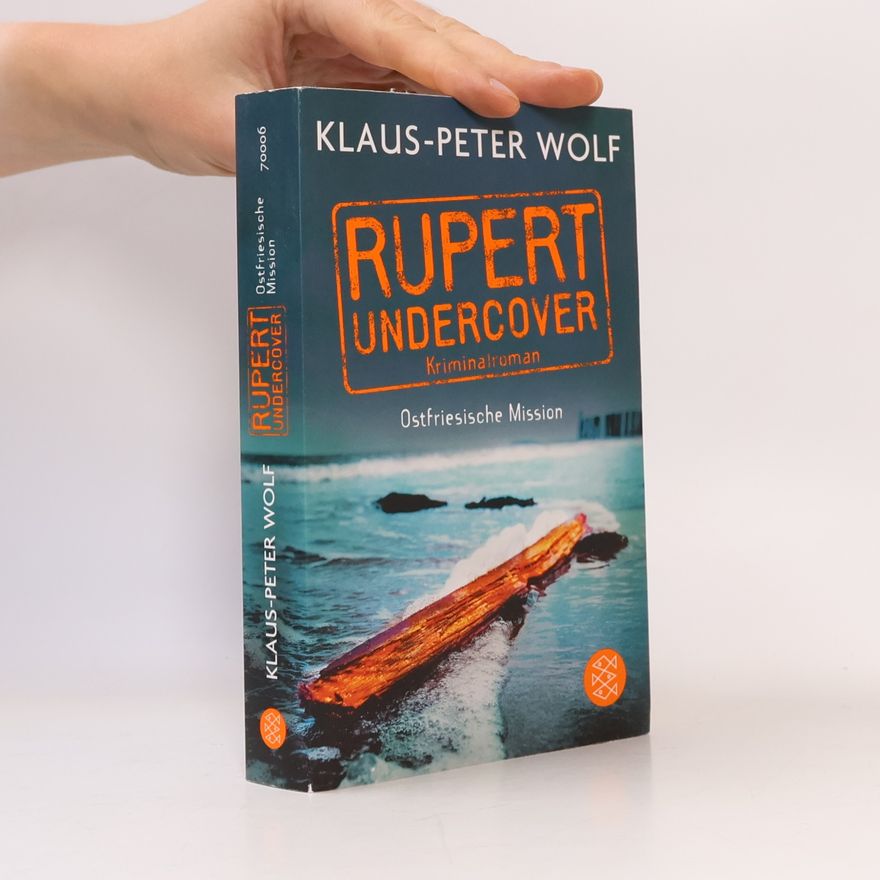 Klaus-Peter Wolf Rupert Undercover. Ostfriesische Mission