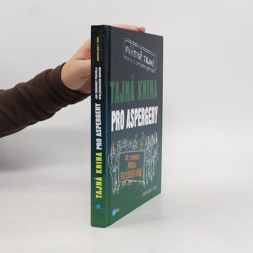 Jennifer Cook O. Toole Tajná kniha pro aspergery. Jak zmáknout pravidla společenského chování