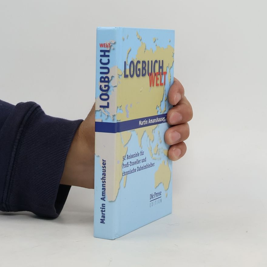 Martin Amanshauser Logbuch Welt