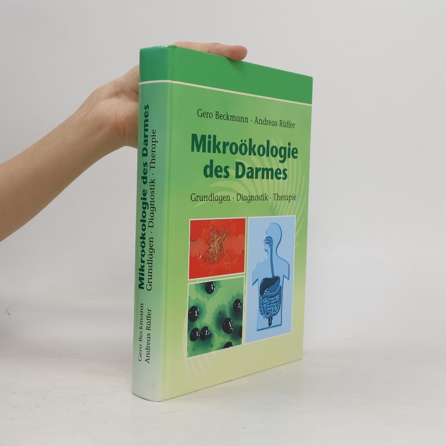 Andreas Rüffer Mikroökologie des Darmes. Grundlagen - Diagnostik - Therapie