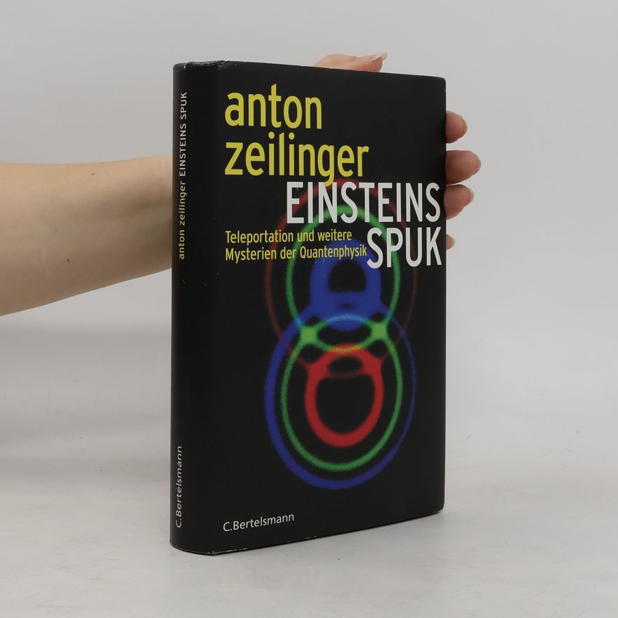 Anton Zeilinger Einsteins Spuk