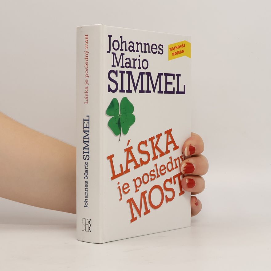 Johannes Mario Simmel Láska je posledný most