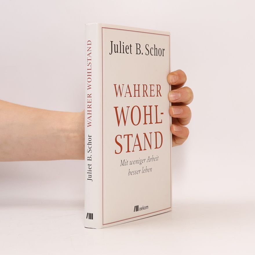 Juliet Schor Wahrer Wohlstand