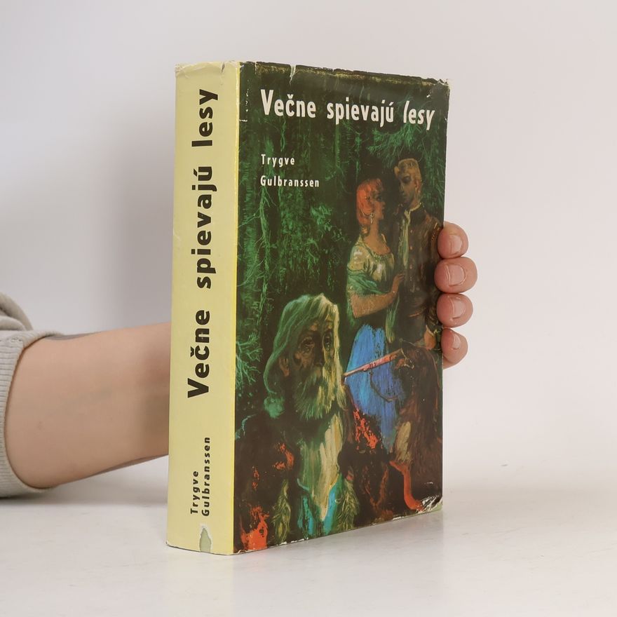Trygve Gulbranssen Večne spievajú lesy. Zo Smrtnej hory fúka. Niet inej cesty
