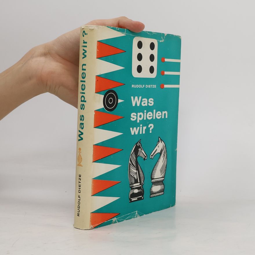 Rudolf F. Dietze Was spielen wir?