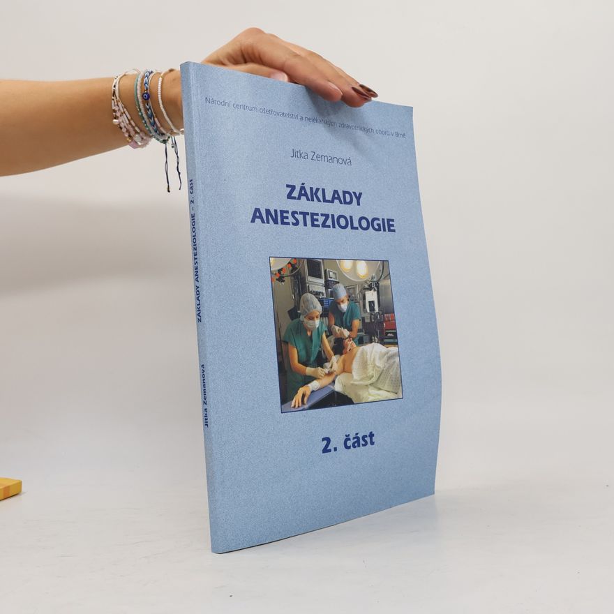 Jitka Zemanová Základy anesteziologie. 2. část