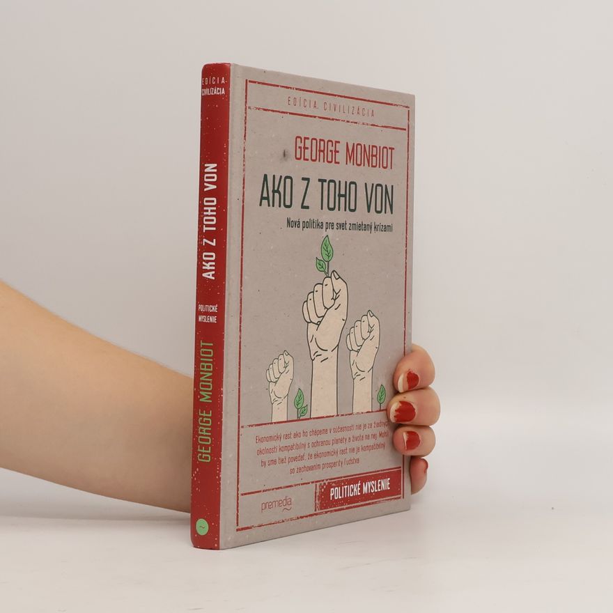 George Monbiot Ako z toho von