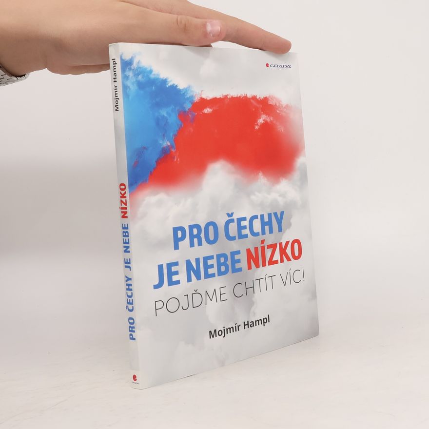 Mojmír Hampl Pro Čechy je nebe nízko: Pojďme chtít víc!