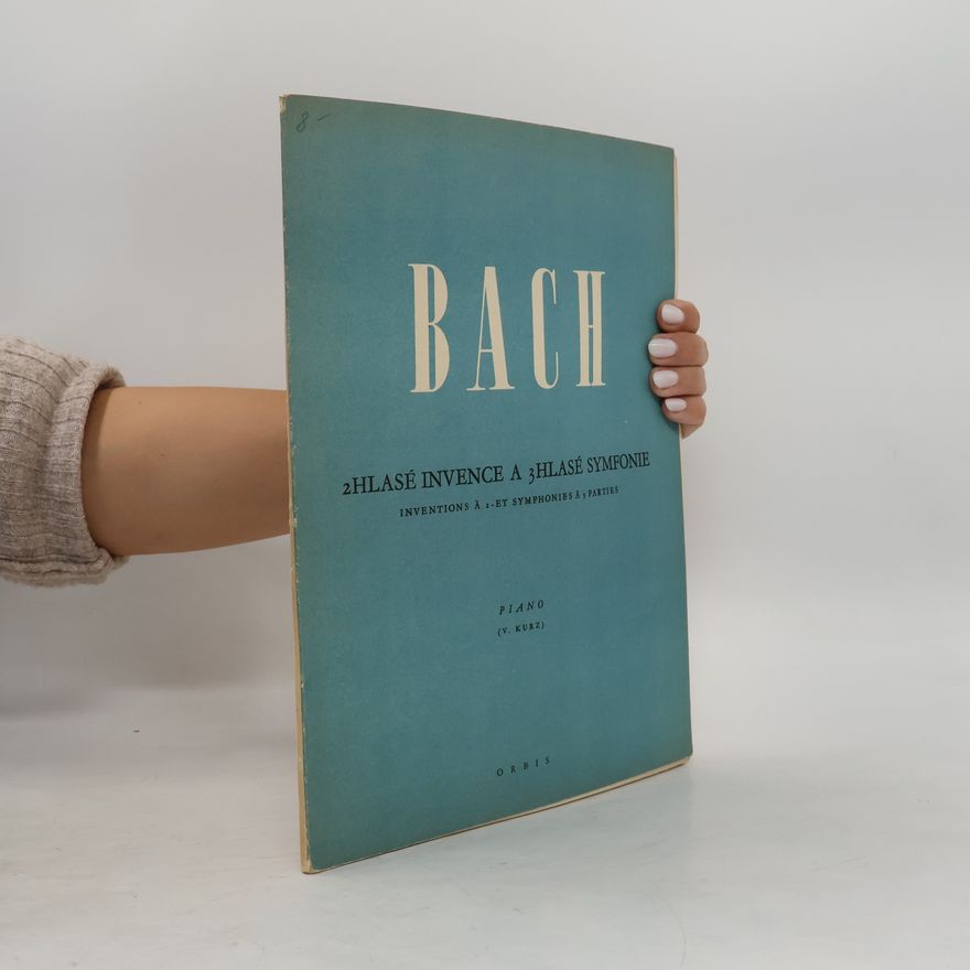 Johann Sebastian Bach 2HLASÉ INVENCE A 3HLASÉ SYMFONIE