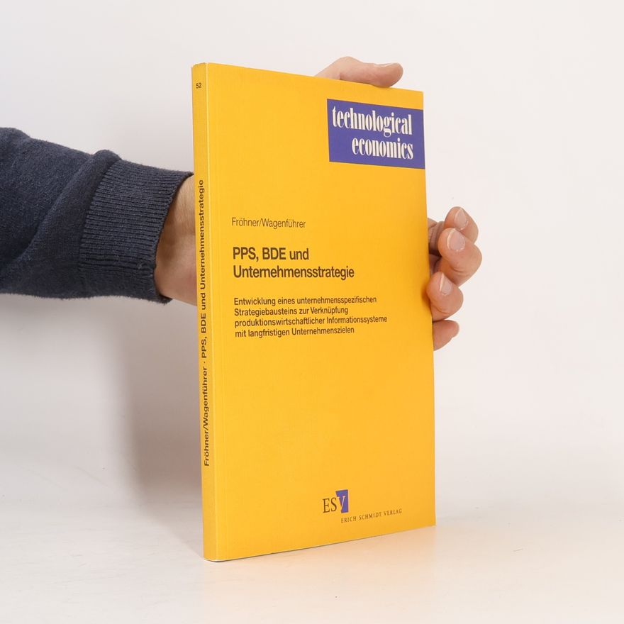 Autorenkollektiv PPS, BDE und Unternehmensstrategie