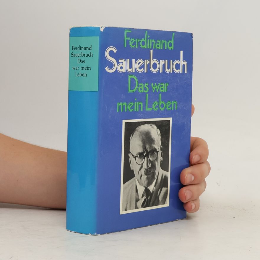 Ferdinand Sauerbruch Das war mein Leben