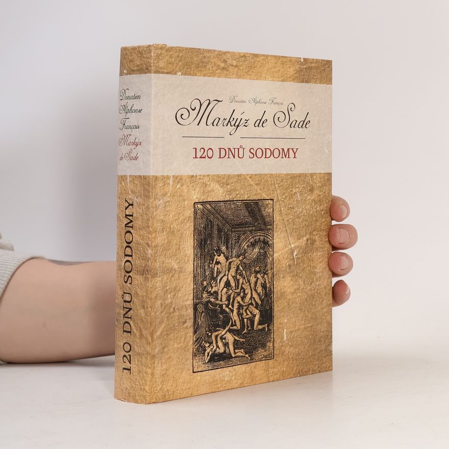 Donatien Alphonse François marquis de Sade 120 dnů Sodomy