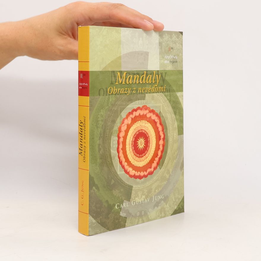 Carl Gustav Jung Mandaly : obrazy z nevědomí