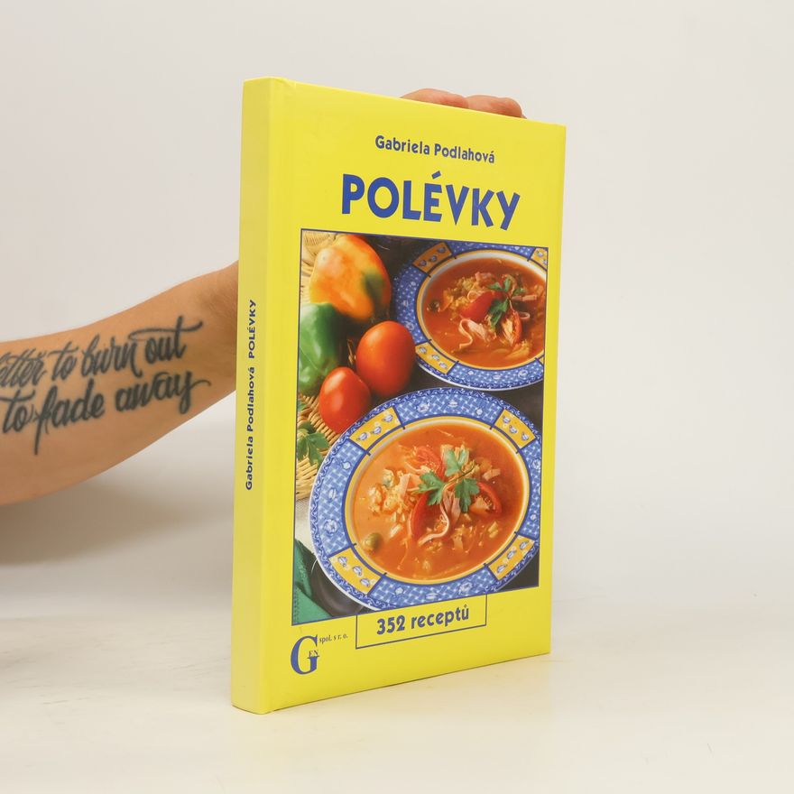 Gabriela Podlahová Polévky : 352 receptů