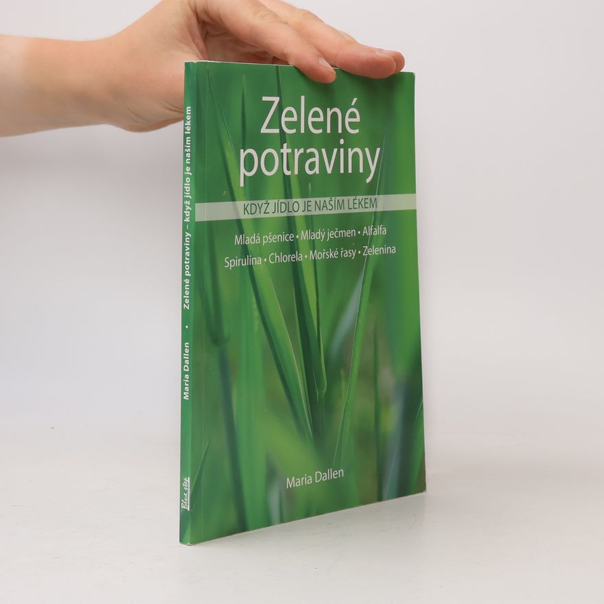 Maria Dallen Zelené potraviny. Když jídlo je naším lékem