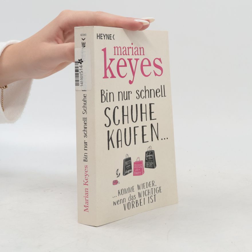 Marian Keyes Bin nur schnell Schuhe kaufen ...